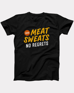 Meat Sweats No Regrets T-Shirt