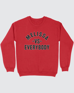 Melissa vs Everybody Sweatshirt