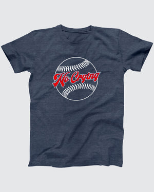 There's No Crying in Baseball T-Shirt, flat lay on grey