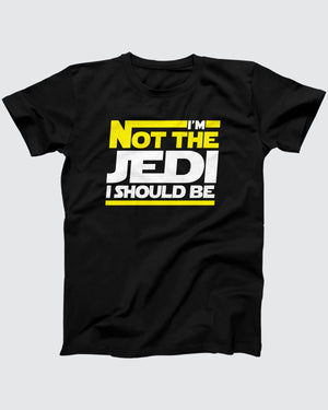 I'm Not The Jedi I Should Be t-shirt in Black, flat lay on grey