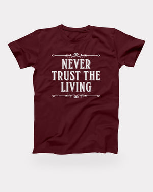 Never Trust the Living T-Shirt in Maroon, flat lay on grey