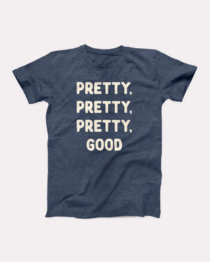 Pretty, Pretty, Pretty, Good T-Shirt, flat lay on grey