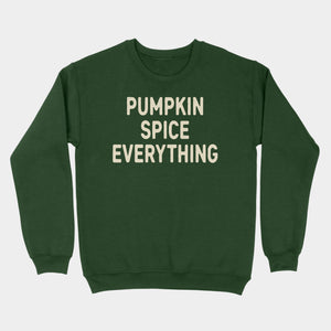 Pumpkin Spice Everything Sweatshirt Forest Green