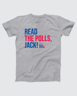 Read the Polls, Jack! T-Shirt
