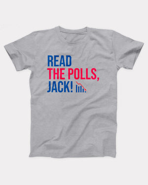 Read the Polls, Jack! T-Shirt