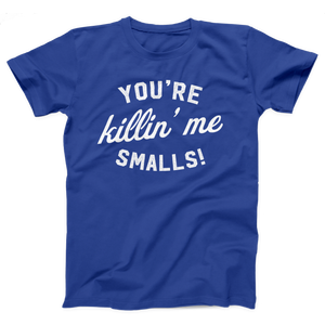 You're Killin' Me Smalls T-Shirt, flat lay, True Royal
