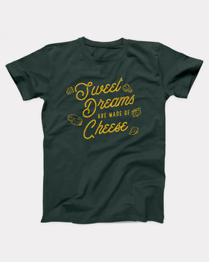 Sweet Dreams Are Made of Cheese T-Shirt