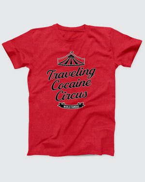 Traveling Cocaine Circus T-Shirt