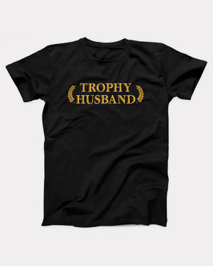 Trophy Husband T-Shirt