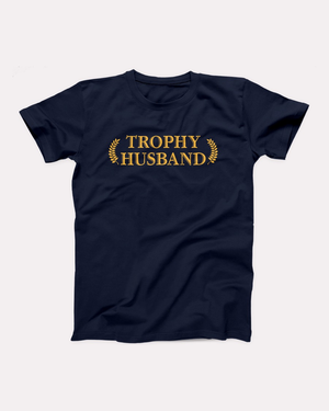 Trophy Husband T-Shirt