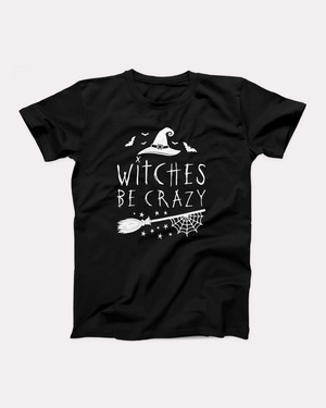 Witches Be Crazy T-Shirt