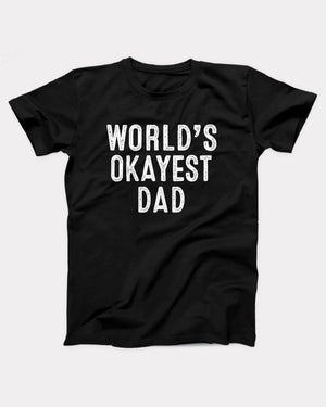 World's Okayest Dad T-Shirt