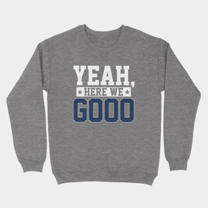 Yeah Here We Go Sweatshirt Graphite Heather