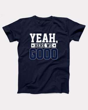 Yeah, Here We Go T-Shirt