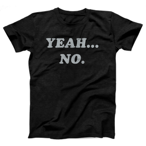 Yeah... No Adult Unisex T-Shirt Twisted Gorilla