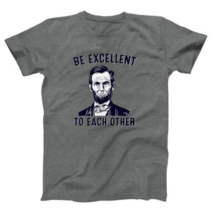 Be Excellent To Each Other Adult Unisex T-Shirt - Twisted Gorilla