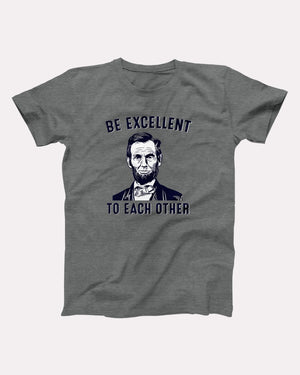 Be Excellent To Each Other Adult Unisex T-Shirt - Twisted Gorilla