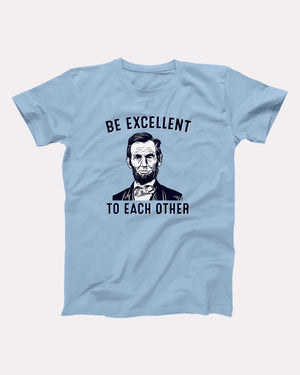 Be Excellent To Each Other Adult Unisex T-Shirt - Twisted Gorilla