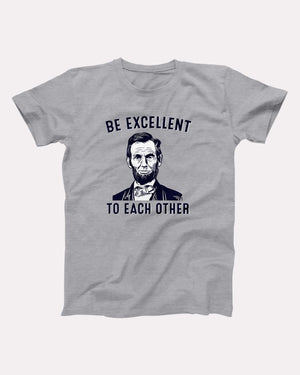 Be Excellent To Each Other Adult Unisex T-Shirt - Twisted Gorilla