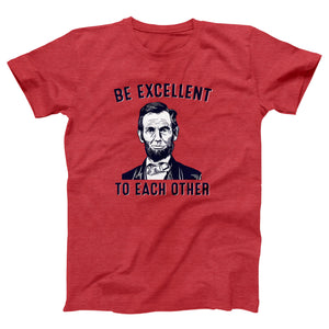 Be Excellent To Each Other Adult Unisex T-Shirt - Twisted Gorilla