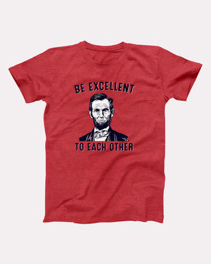Be Excellent To Each Other Adult Unisex T-Shirt - Twisted Gorilla