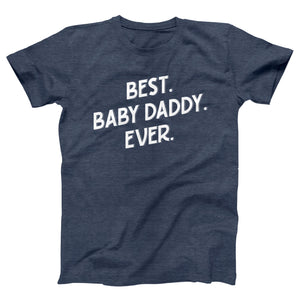 Best Baby Daddy Ever Adult Unisex T-Shirt Twisted Gorilla