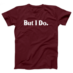 But I Do Adult Unisex T-Shirt Twisted Gorilla