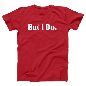 But I Do Adult Unisex T-Shirt Twisted Gorilla