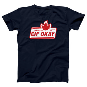 Canada Is Eh' Okay Adult Unisex T-Shirt Twisted Gorilla