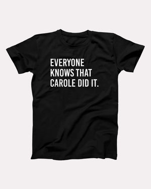 Carole Did It Adult Unisex T-Shirt Twisted Gorilla