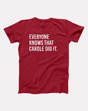 Carole Did It Adult Unisex T-Shirt - Twisted Gorilla