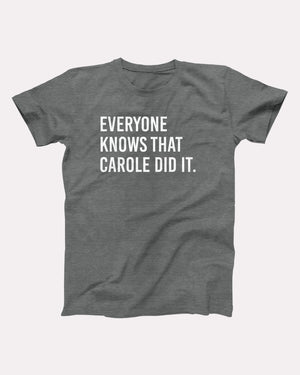 Carole Did It Adult Unisex T-Shirt Twisted Gorilla