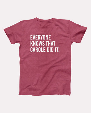 Carole Did It Adult Unisex T-Shirt - Twisted Gorilla