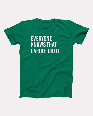 Carole Did It Adult Unisex T-Shirt - Twisted Gorilla