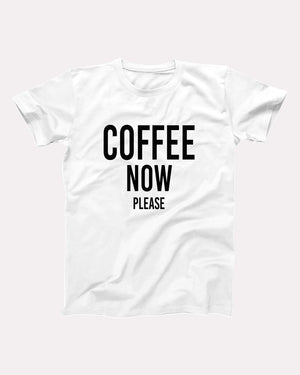 Coffee Now Please Adult Unisex T-Shirt - Twisted Gorilla
