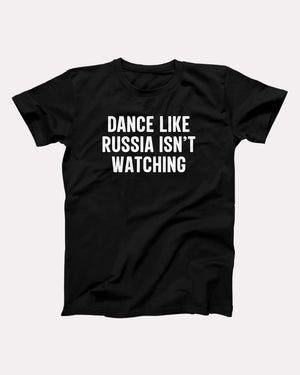 Dance Like Russia Isn't Watching - Twisted Gorilla