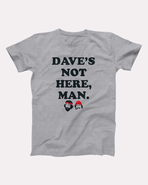 Dave's Not Here Man Adult Unisex T-Shirt - Twisted Gorilla