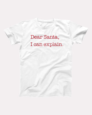 Dear Santa, I Can Explain Adult Unisex T-Shirt - Twisted Gorilla