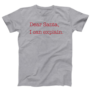 Dear Santa, I Can Explain Adult Unisex T-Shirt - Twisted Gorilla