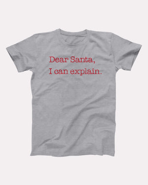 Dear Santa, I Can Explain Adult Unisex T-Shirt - Twisted Gorilla