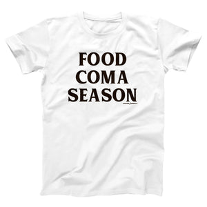 Food Coma Season Adult Unisex T-Shirt - Twisted Gorilla