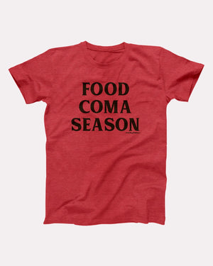 Food Coma Season Adult Unisex T-Shirt - Twisted Gorilla