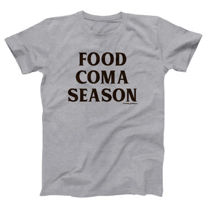 Food Coma Season Adult Unisex T-Shirt - Twisted Gorilla