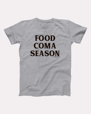 Food Coma Season Adult Unisex T-Shirt - Twisted Gorilla