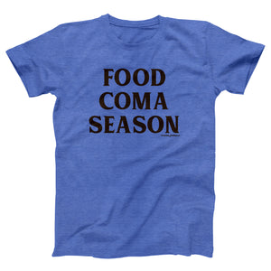 Food Coma Season Adult Unisex T-Shirt - Twisted Gorilla