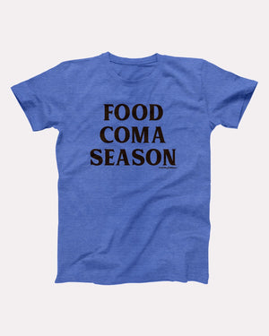 Food Coma Season Adult Unisex T-Shirt - Twisted Gorilla