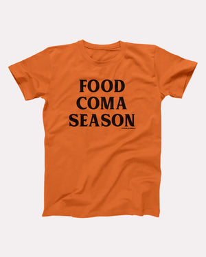 Food Coma Season Adult Unisex T-Shirt - Twisted Gorilla