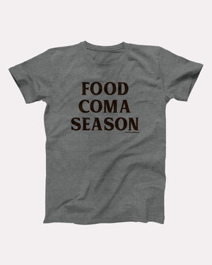 Food Coma Season Adult Unisex T-Shirt - Twisted Gorilla