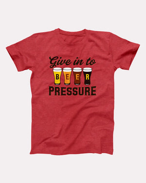 Give In To Beer Pressure Adult Unisex T-Shirt - Twisted Gorilla