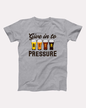 Give In To Beer Pressure Adult Unisex T-Shirt - Twisted Gorilla